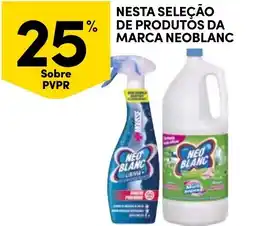 Continente Bom dia Nesta seleção de produtos da marca neoblanc promoção