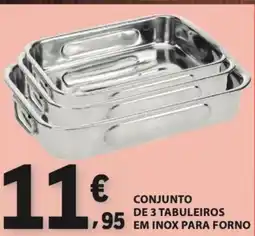 E.Leclerc Conjunto de 3 tabuleiros em inox para forno promoção