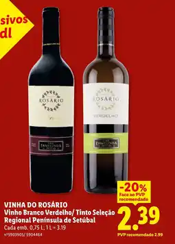Lidl VINHA DO ROSÁRIO Vinho Branco Verdelho/ Tinto Seleção Regional Península de Setúbal promoção