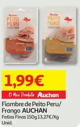 Auchan Fiambre de Peito Peru/ Frango AUCHAN Fatias Finas promoção