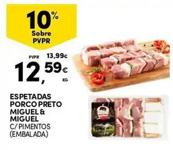 Continente Espetadas porco preto miguel & miguel promoção