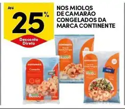 Continente Nos miolos 1% de camarão congelados da marca continente promoção