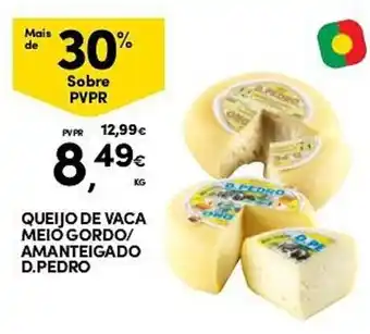 Continente Queijo de vaca meio gordo/ amanteigado d.pedro promoção