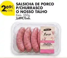 Pingo Doce Salsicha de porco p/churrasco o nosso talho promoção