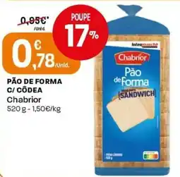 Intermarché Pão de forma c/ côdea Chabrior promoção