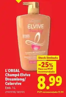 Lidl L'OREAL Champô Elvive Dreamlong/Colorvive promoção