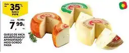Continente Bom dia Paiva - queijo de vaca amanteigado/ apimiento/po mélo gordo promoção