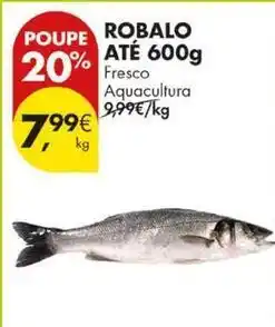 Pingo Doce Aquacultura - robalo ate 600g promoção