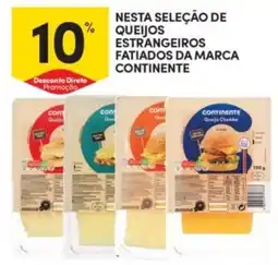 Continente Nesta seleção de queijos estrangeiros fatiados da marca continente promoção