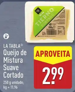 ALDI LA TABLA Queijo de Mistura Suave Cortado promoção