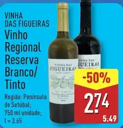ALDI VINHA DAS FIGUEIRAS Vinho Regional Reserva Branco/ Tinto promoção