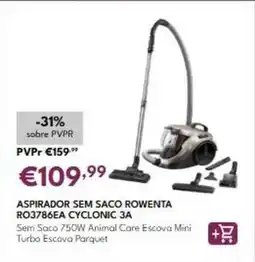 Radio Popular Rowenta - aspirador sem saco ro3786a cyclonic 3a promoção