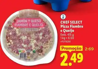 Lidl Chef - select pizza fiambre e queijo promoção