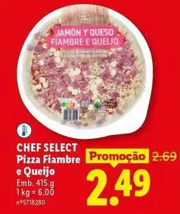Lidl Chef select - pizza fiambre e queijo promoção