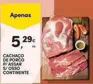 Continente Bom dia Continente - cachaco de porco p/assar s/osso promoção