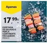 Continente Bom dia Facil & bom - espetada de salmao e perca continente promoção