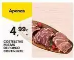 Continente Bom dia Continente - costeletas mistas de porco promoção