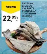 Continente Bom dia Continente - bacalhau graudo asa preta 19 noruega selecao promoção