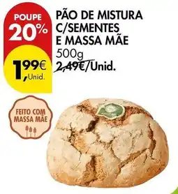 Pingo Doce com - pão de mistura c/sementes e massa mae promoção