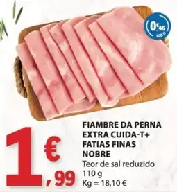 E.Leclerc Fiambre da perna extra cuida-t+ fatias finas nobre promoção