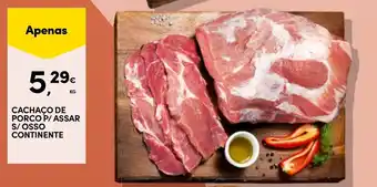 Continente Cachaco de porco p/ assar s/ osso continente promoção