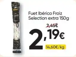 Froiz Fuet Ibérico Froiz Selection extra promoção