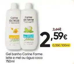 Froiz Gel banho Corine Farme leite e mel ou água coco promoção