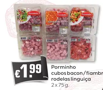 Bolama Porminho cubos bacon / fiambre rodelas linguiça promoção
