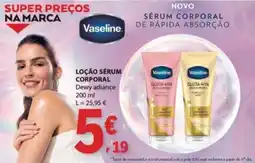 E.Leclerc Vaseline loção sérum corporal dewy adiance promoção