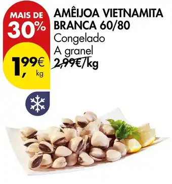 Pingo Doce Amêijoa vietnamita branca 60/80 promoção