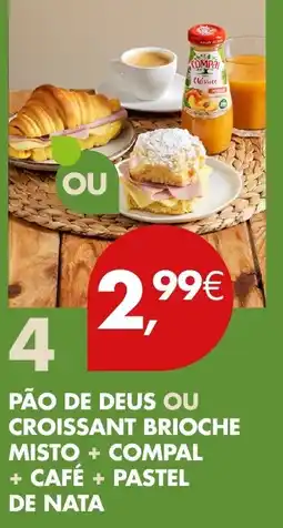 Pingo Doce pão de deus ou croissant brioche misto + compal + café + pastel de nata promoção