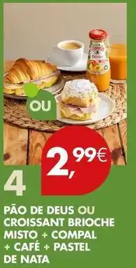 Pingo Doce Classic - pão de deus qu croissant brioche misto + compal + cafe + pastel de nata promoção