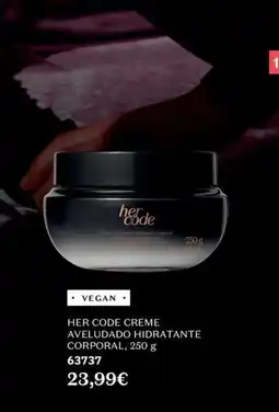 O Boticário her code creme aveludado hidratante corporal promoção