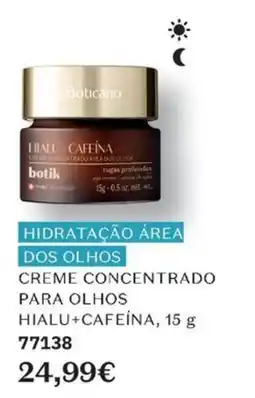 O Boticário botik creme concentrado area dos olhos hialu+cafeina promoção