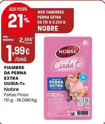 Intermarché Fiambre da perna extra cuida-t+ Nobre promoção