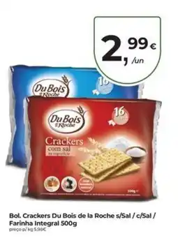 Aqui é fresco Crackers Du Bois de la Roche s/Sal / c/Sal / Farinha Integral promoção