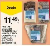 Continente Bom dia Continente - postas e lombo de bacalhau higienizado promoção