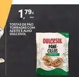 Continente Bom dia Dulcesol - tostas de pao torradas com azeite e alho promoção