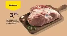 Continente Bom dia Continente - pâpé porco york/couro promoção
