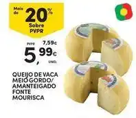 Continente Bom dia Fonte mourisca - queijo de vaca meio gordo/ amanteigado fonte promoção