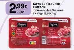 Intermarché Itinéraire des saveurs - tapas de presunto serrano promoção