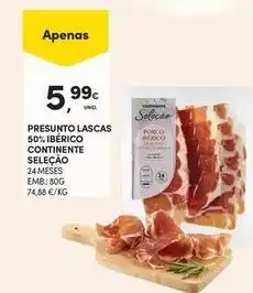 Continente Bom dia Seleção du chef - presunto lascas 50% iberico continente promoção