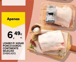 Continente Lombo p/ assar porco duroc continente seleção promoção