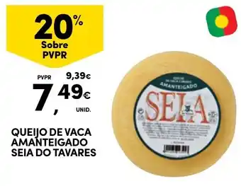 Continente Queijo de vaca amanteigado seia do tavares promoção