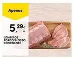 Continente Bom dia Continente - lombo de porco s/osso promoção