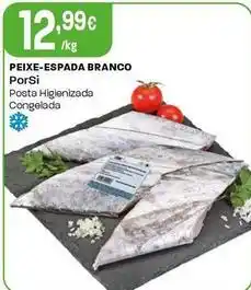 Intermarché Porsi - peixe-espada branco promoção