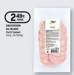 Intermarché Porsi select - saucisson ail blanc promoção