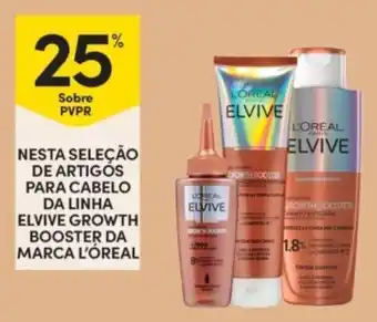 Continente artigos para cabelo da linha elvive growth booster da marca l'oreal promoção