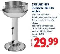 Lidl grillmeister grelhador com pilar em aço promoção