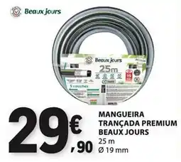 E.Leclerc mangueira trançada premium beaux jours promoção